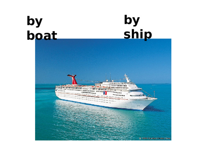 by ship by boat 