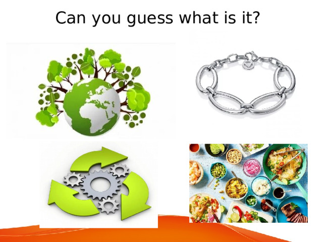  Can you guess what is it? 