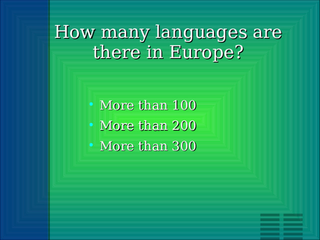 How many languages are there in Europe? More than 100 More than 200 More than 300 