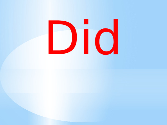 Did 