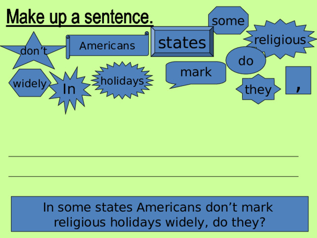 some religious states don’t Americans do mark holidays In , widely they In some states Americans don’t mark religious holidays widely, do they? 