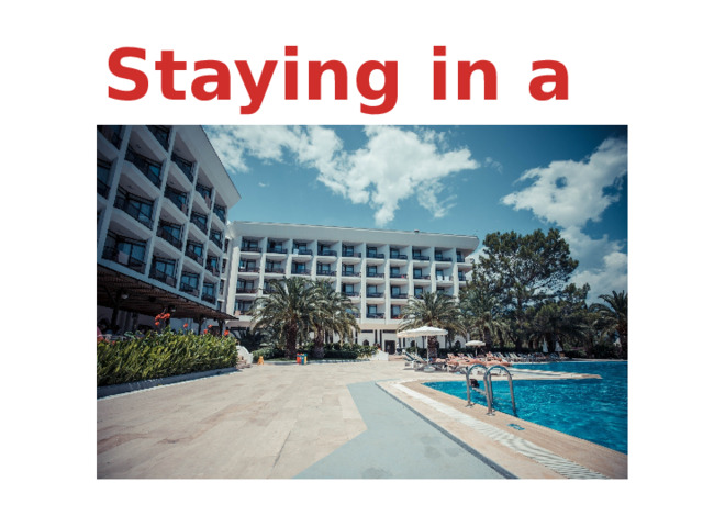 Staying in a hotel 
