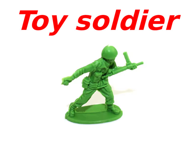 Toy soldier 