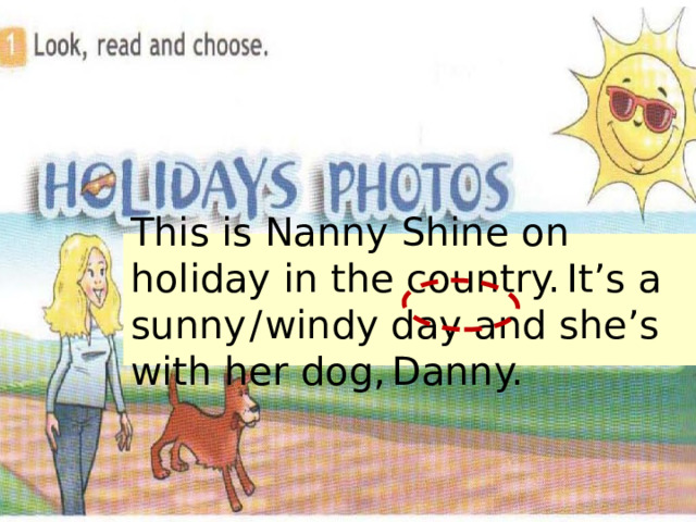 This is Nanny Shine on holiday in the country.  It’s a sunny  /  windy day and she’s with her dog,  Danny.  