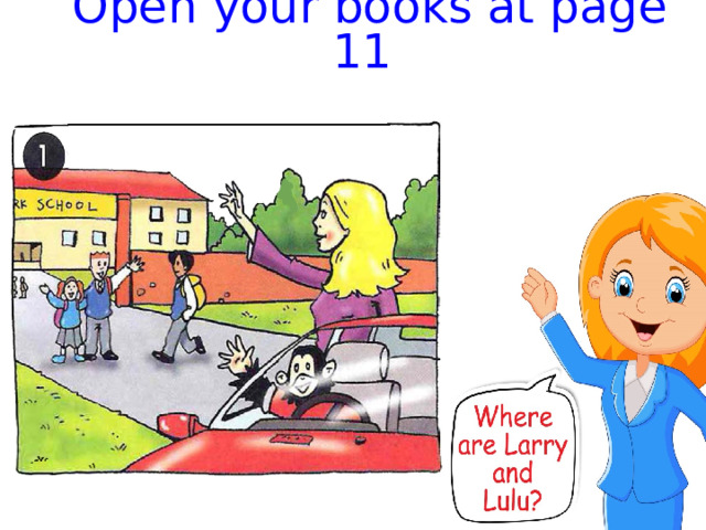 Open your books at page 11  