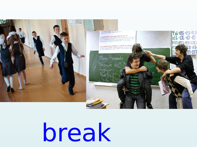 break [ˈbreik]   