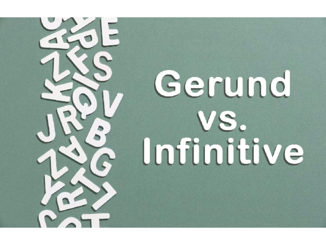 Infinitive and Gerund forms 