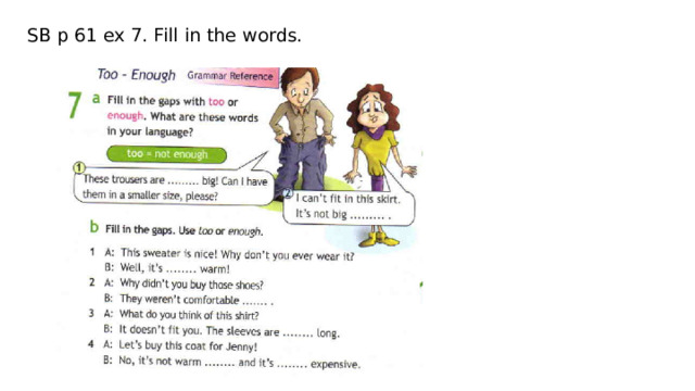 SB p 61 ex 7. Fill in the words. 