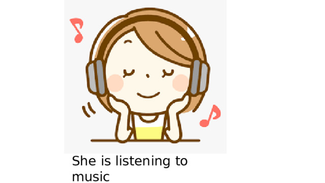 She is listening to music 