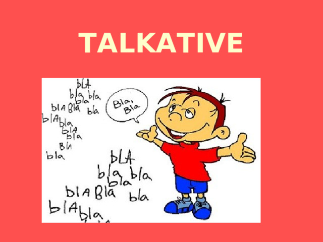 TALKATIVE 