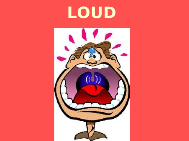 LOUD 
