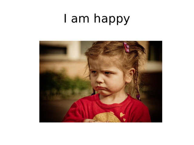 I am happy 