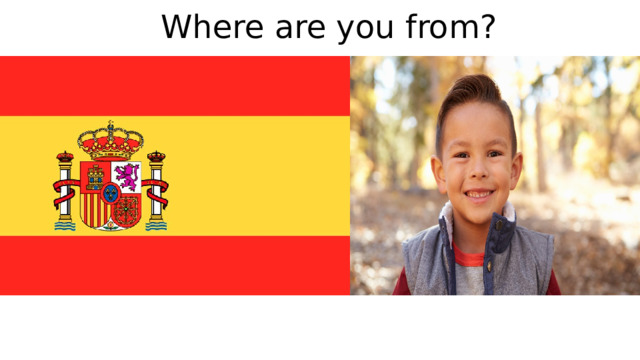 Where are you from? 