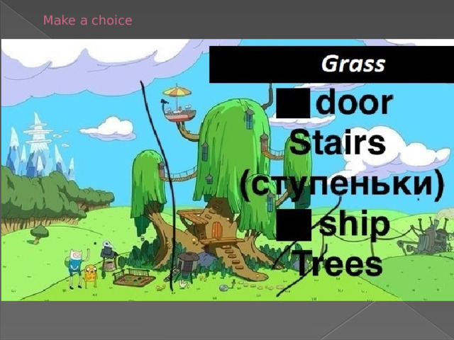 Make a choice 