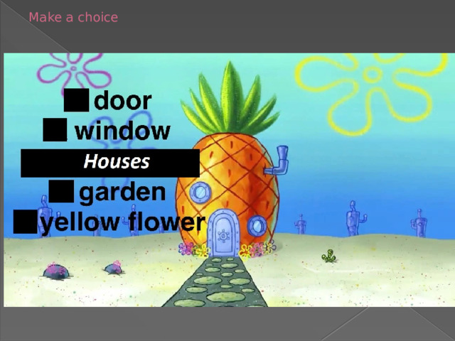 Make a choice 