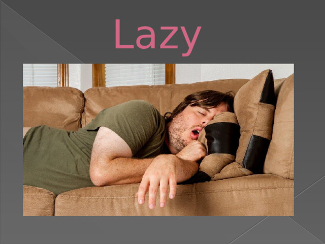 Lazy 