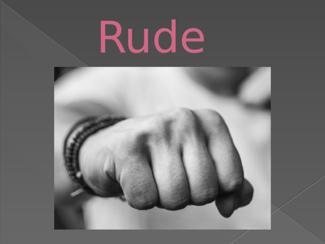 Rude 