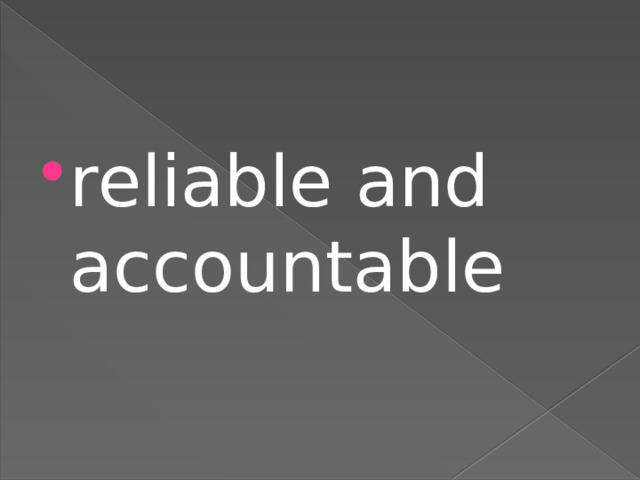 reliable and accountable 