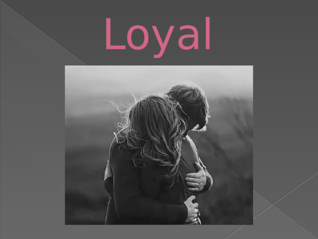 Loyal 