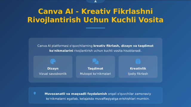 XULOSA  Canva AI - Kreativ Fikrlashni Rivojlantirish Uchun Kuchli Vosita Canva AI platformasi o'quvchilarning kreativ fikrlash, dizayn va taqdimot ko'nikmalarini rivojlantirish uchun kuchli vosita hisoblanadi. Taqdimot Dizayn Kreativlik Vizual savodxonlik Ijodiy fikrlash Muloqot ko'nikmalari Muvozanatli va maqsadli foydalanish orqali o'quvchilar zamonaviy ko'nikmalarni egallab, kelajakda muvaffaqiyatga erishishlari mumkin. info@education.ai www.education.ai 