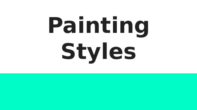 Painting Styles 