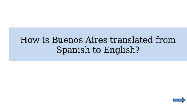 How is Buenos Aires translated from Spanish to English? 