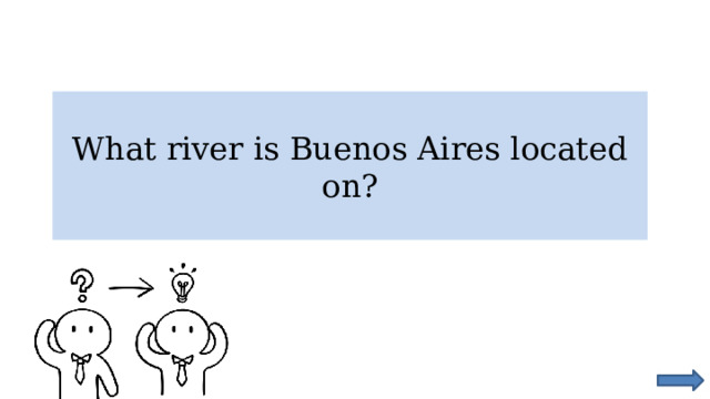 What river is Buenos Aires located on? 