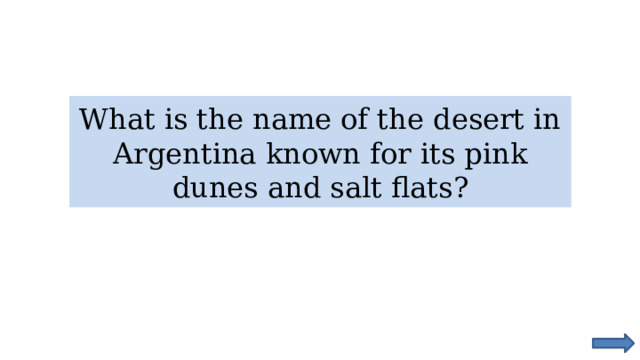 What is the name of the desert in Argentina known for its pink dunes and salt flats? 