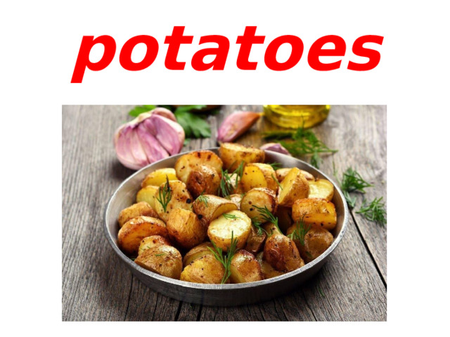 potatoes 