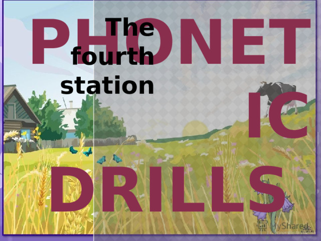 The fourth station Phonetic drills 